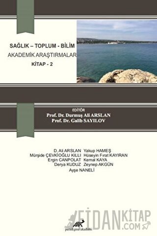 Sağlık - Toplum - Bilim Akademik Araştırmalar Kitap 2
