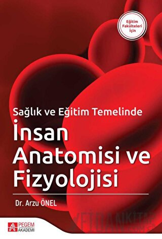 Sağlık ve Eğitim Temelinde İnsan Anatomisi ve Fizyolojisi