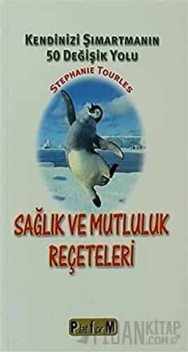 Sağlık ve Mutluluk Reçeteleri