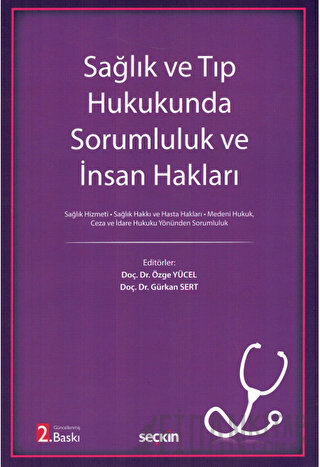 Sağlık ve Tıp Hukukunda Sorumluluk ve İnsan Hakları Sağlık Hizmeti ¦ S