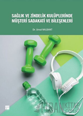 Sağlık ve Zindelik Kulüplerinde Müşteri Sadakati ve Bileşenleri
