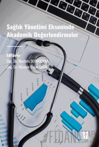 Sağlık Yönetimi Ekseninde Akademik Değerlendirmeler