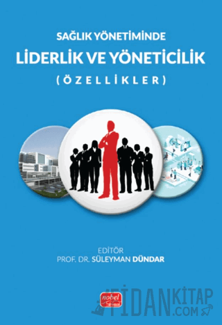 Sağlık Yönetiminde/Liderlik ve Yöneticilik (Özellikleri)