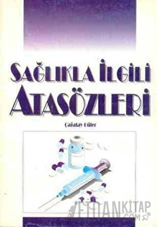 Sağlıkla İlgili Atasözleri Çağatay Güler