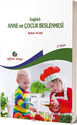 Sağlıklı Anne ve Çocuk Beslenmesi Ayber Acar