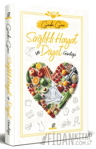 Sağlıklı Hayat ve Diyet Günlüğü (Ciltli)