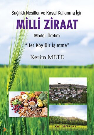 Sağlıklı Nesiller ve Kırsal Kalkınma için Milli Ziraat Modeli Üretim