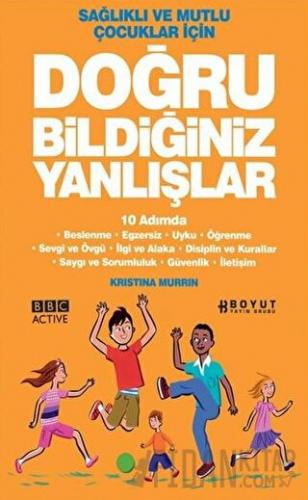 Sağlıklı ve Mutlu Çocuklar İçin Doğru Bildiğiniz Yanlışlar