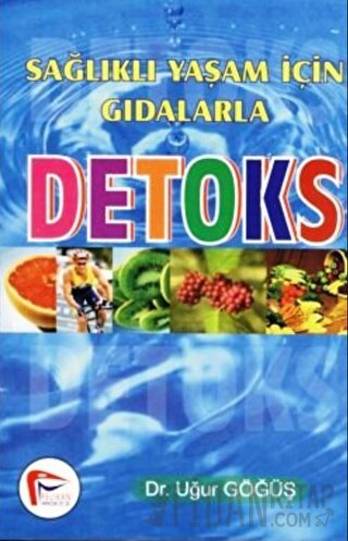 Sağlıklı Yaşam İçin Gıdalarla Detoks