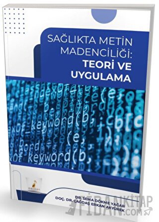 Sağlıkta Metin Madenciliği Teori ve Uygulama