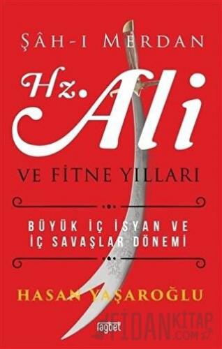Şah-ı Merdan Hz. Ali ve Fitne Yılları Hasan Yaşaroğlu