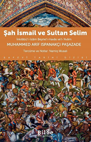 Şah İsmail ve Sultan Selim Muhammed Arif Ispanakçı Paşazade