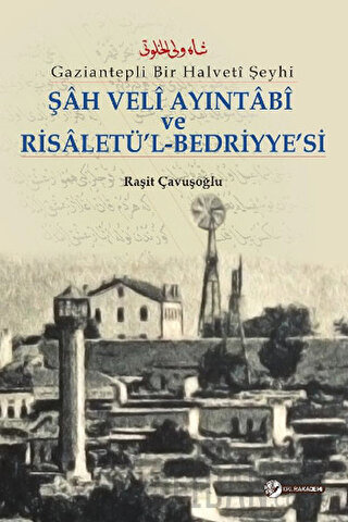 Şah Veli Ayintabi Ve Risaletü’l-Bedriyye’si