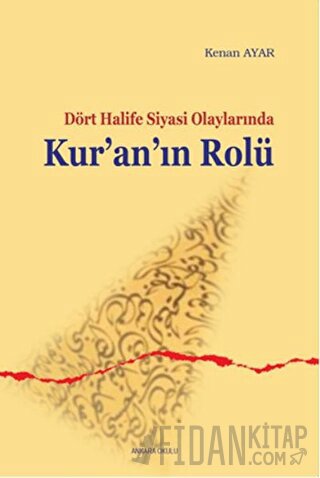 Sahabe Dönemi Siyasi Olaylarında Kur’an’ın Rolü