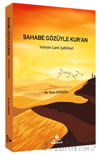 Sahabe Gözüyle Kur'an - Vahyin Canlı Şahitleri