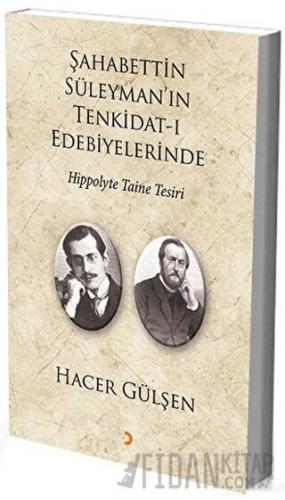 Şahabettin Süleyman’ın Tenkidat-ı Edebiyelerinde Hippolyte Taine Tesiri