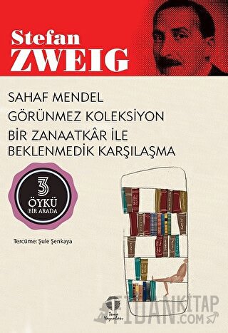 Sahaf Mendel - Görünmez Koleksiyon - Bir Zanaatkar ile Beklenmedik Karşılaşma (3 Öykü Bir Arada)