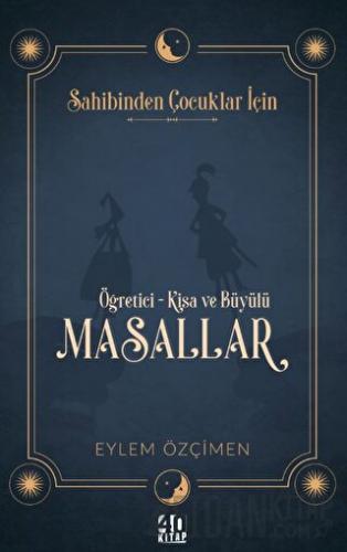 Sahibinden Çocuklar İçin: Öğretici-Kısa ve Büyülü Masallar