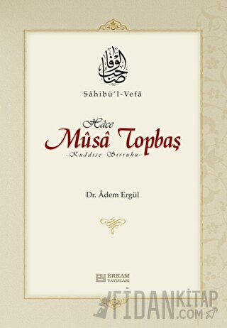 Sahibül Vefa Musa Topbaş (Ciltli)