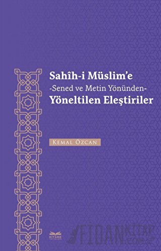 Sahih-i Müslim'e -Senet ve Metin Yönünden- Yöneltilen Eleştiriler