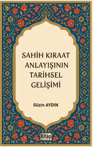 Sahih Kıraat Anlayışını Tarihsel Gelişimi Güzin Aydın