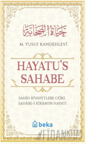Sahih Rivayetlere Göre Sahabe-i Kiram'ın Hayatı - Hayatu's Sahabe M. Y