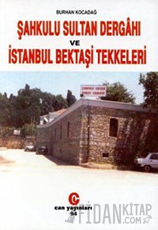 Şahkulu Sultan Dergahı ve İstanbul Bektaşi Tekkeleri