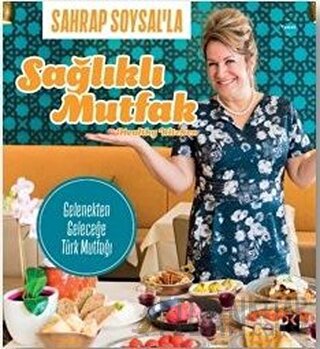 Sahrap Soysal’la Sağlıklı Mutfak
