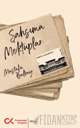 Şahsıma Mektuplar Mustafa Balbay