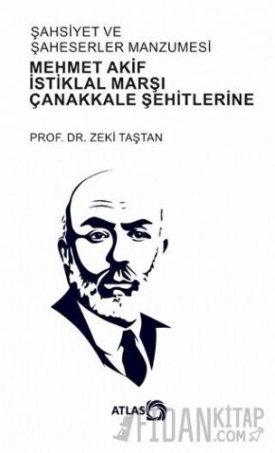 Şahsiyet Ve Şahsiyetler Manzumesi - Mehmet Akif, İstiklal Marşı, Çanakkale Şehitlerine