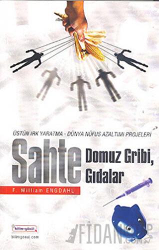Sahte Domuz Gribi, Gıdalar F. William Engdahl