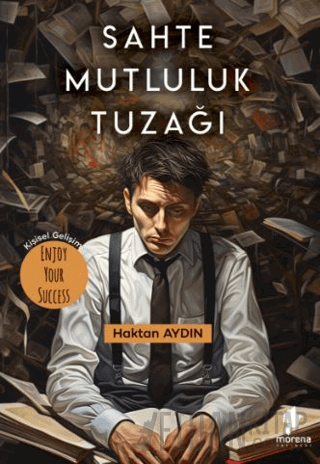 Sahte Mutluluk Tuzağı