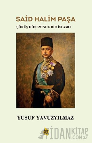 Said Halim Paşa - Çöküş Döneminde Bir İslamcı