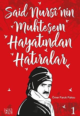 Said Nursi'nin Muhteşem Hayatından Hatıralar - 1