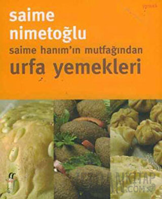 Saime Hanım’ın Mutfağından Urfa Yemekleri