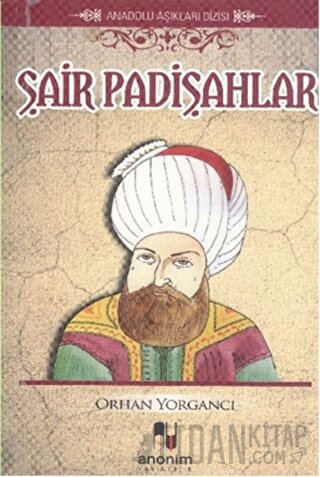 Şair Padişahlar Orhan Yorgancı