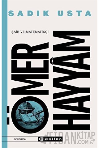 Şair ve Matematikçi Ömer Hayyam Sadık Usta