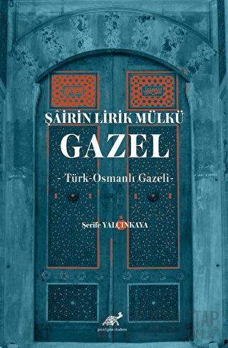 Şairin Lirik Mülkü: Gazel