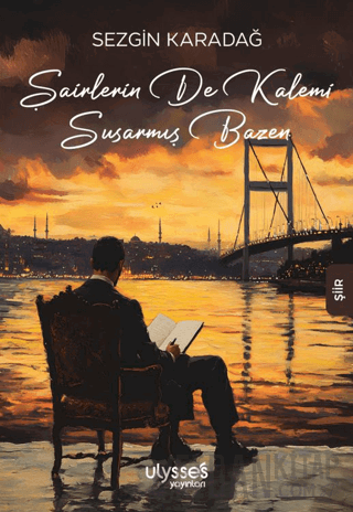 Şairlerin de Kalemi Susarmış Bazen