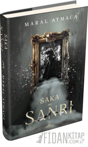 Saka ve Sanrı 3 (Ciltli) Maral Atmaca