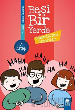 Sakarlıktan Liderliğe - Beşi Bir Yerde 7. Kitap (4. Sınıf) Vildan Özde