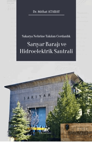 Sakarya Nehrine Takılan Gerdanlık Sarıyar Barajı ve Hidroelektrik Sant