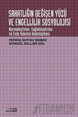 Sakatlığın Değişen Yüzü ve Engellilik Sosyolojisi