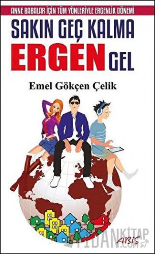 Sakın Geç Kalma Ergen Gel