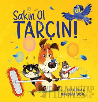 Sakin Ol Tarçın !