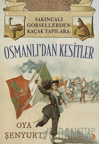 Sakıncalı Görsellerden Kaçak Yapılara: Osmanlı’dan Kesitler