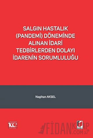 Salgın Hastalık (Pandemi) Döneminde Alınan İdari Tedbirlerden Dolayı İdarenin Sorumluluğu