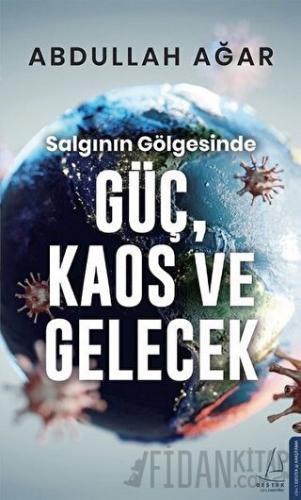 Salgının Gölgesinde Güç, Kaos ve Gelecek