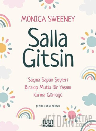 Salla Gitsin - Saçma Sapan Şeyleri Bırakıp Mutlu Bir Yaşam Kurma Günlüğü