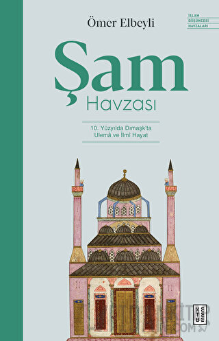 Şam Havzası: 10. Yüzyılda Dımaşk'ta Ulema ve İlmi Hayat